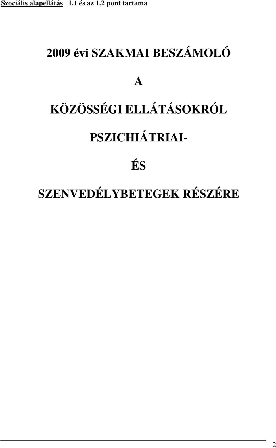 BESZÁMOLÓ A KÖZÖSSÉGI ELLÁTÁSOKRÓL