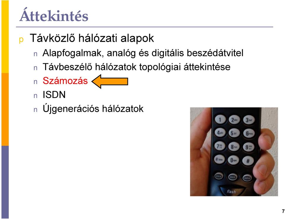 beszédátvitel Távbeszélő hálózatok