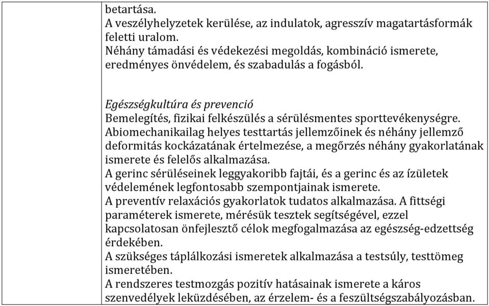 Egészségkultúra és prevenció Bemelegítés, fizikai felkészülés a sérülésmentes sporttevékenységre.