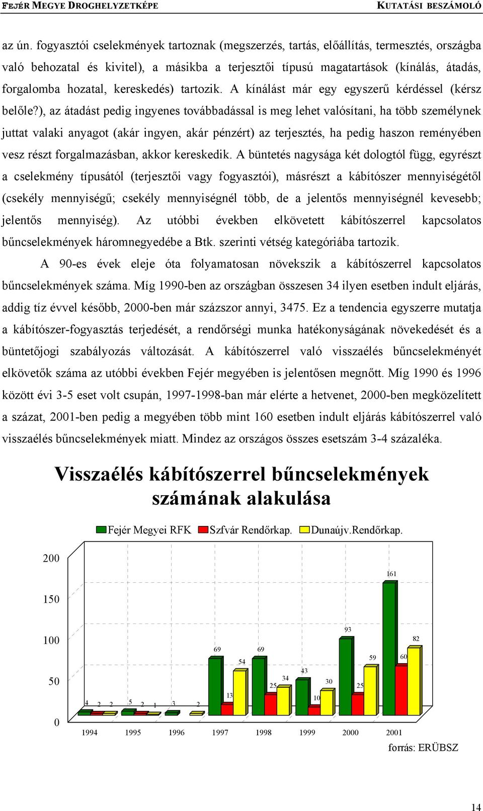 kereskedés) tartozik. A kínálást már egy egyszerű kérdéssel (kérsz belőle?