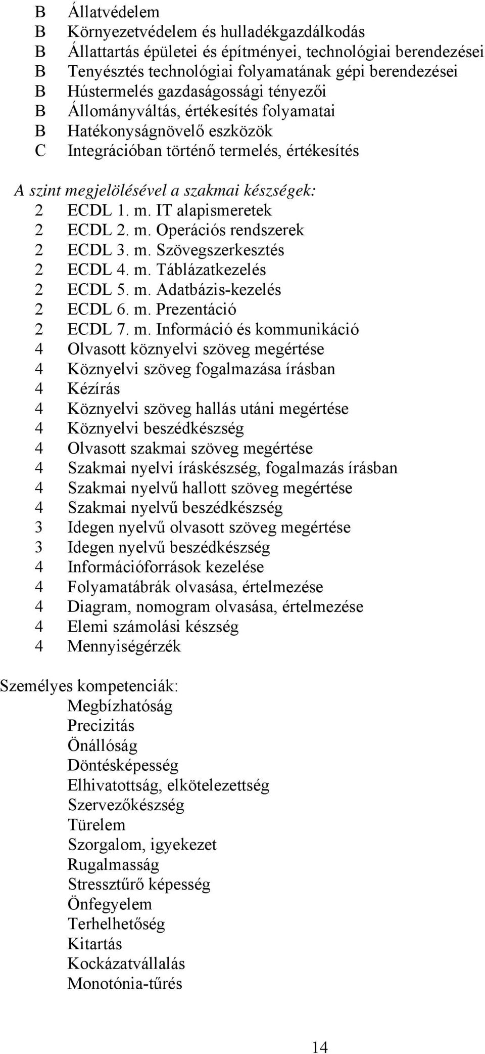 m. Operációs rendszerek 2 ECDL 3. m.