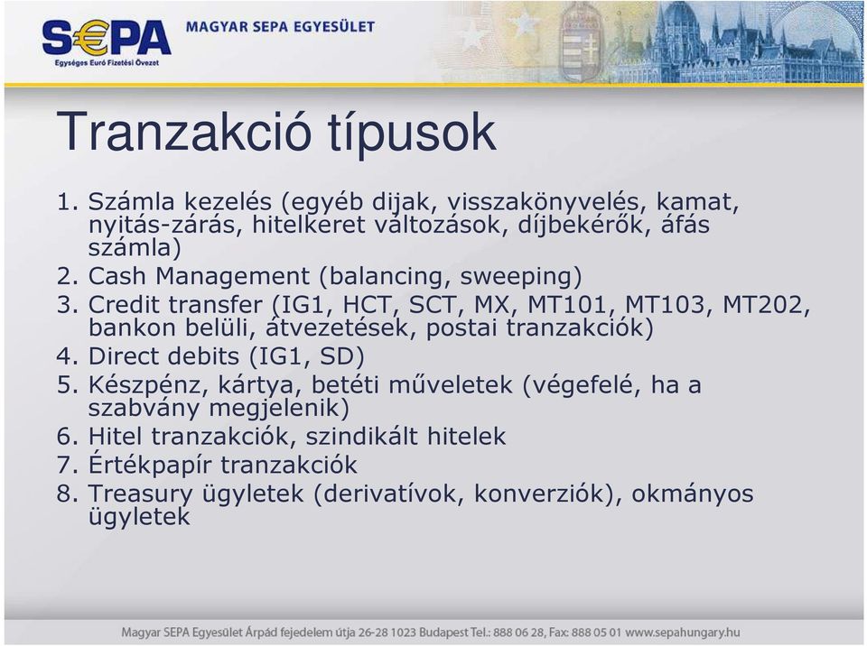 Cash Management (balancing, sweeping) 3.