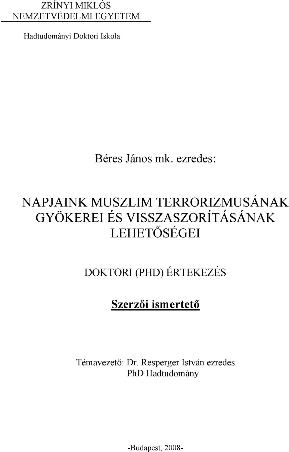 ezredes: NAPJAINK MUSZLIM TERRORIZMUSÁNAK GYÖKEREI ÉS