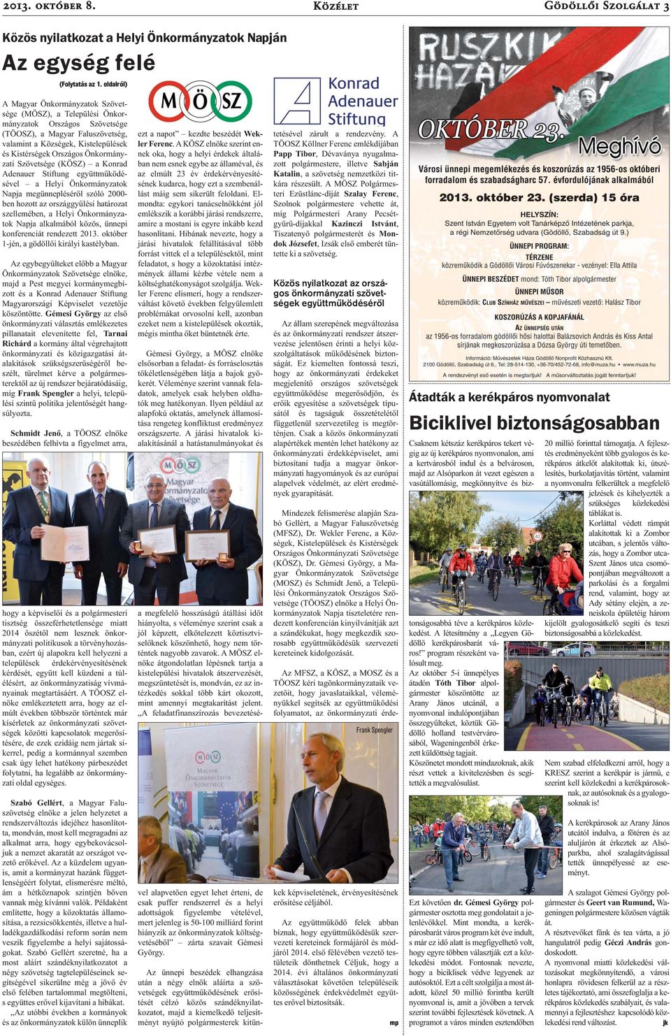 Önkormányzati Szövetsége (KÖSZ) a Konrad Adenauer Stiftung együttműködésével a Helyi Önkormányzatok Napja megünnepléséről szóló 2000- ben hozott az országgyűlési határozat szellemében, a Helyi