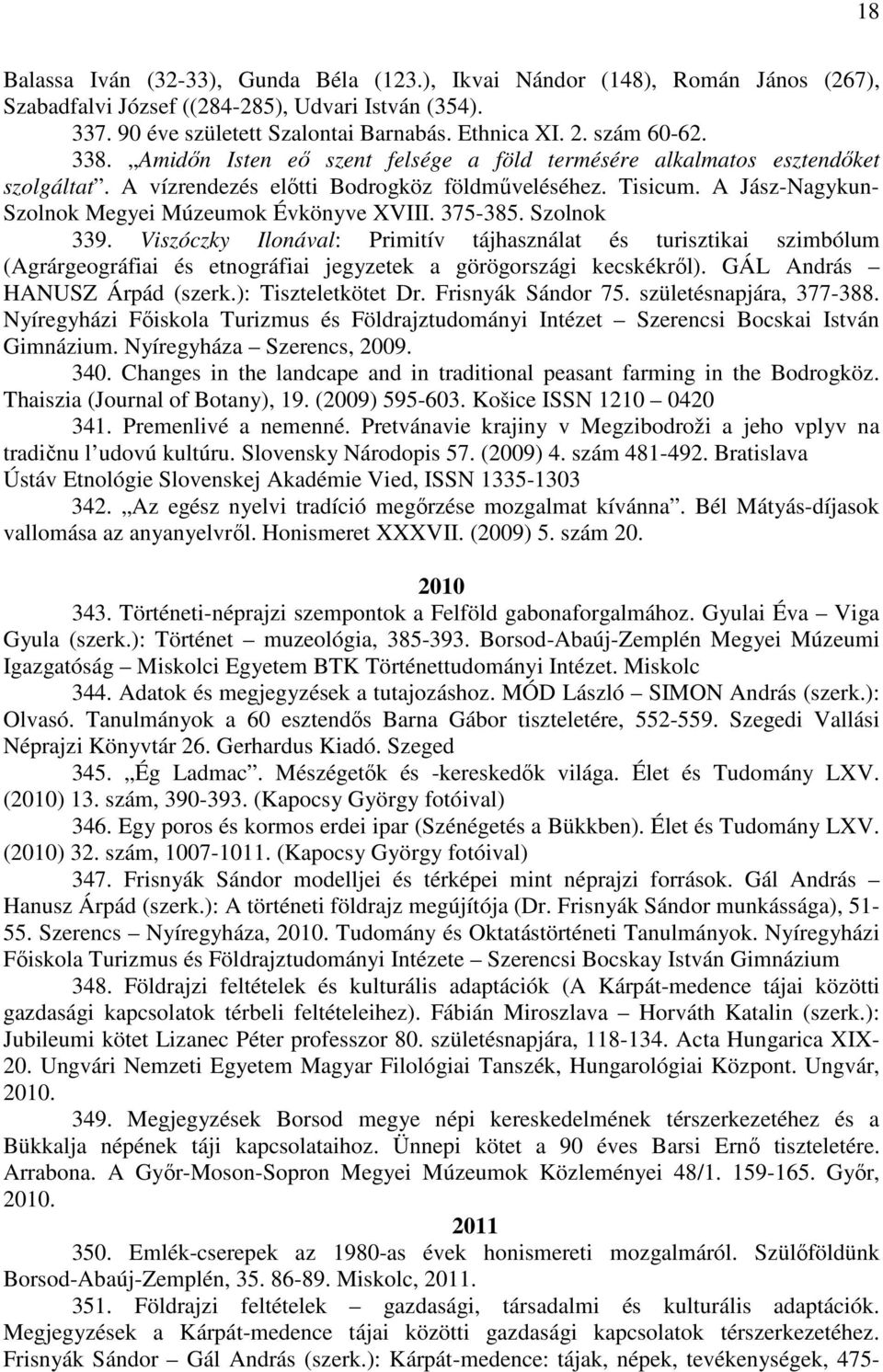A Jász-Nagykun- Szolnok Megyei Múzeumok Évkönyve XVIII. 375-385. Szolnok 339.