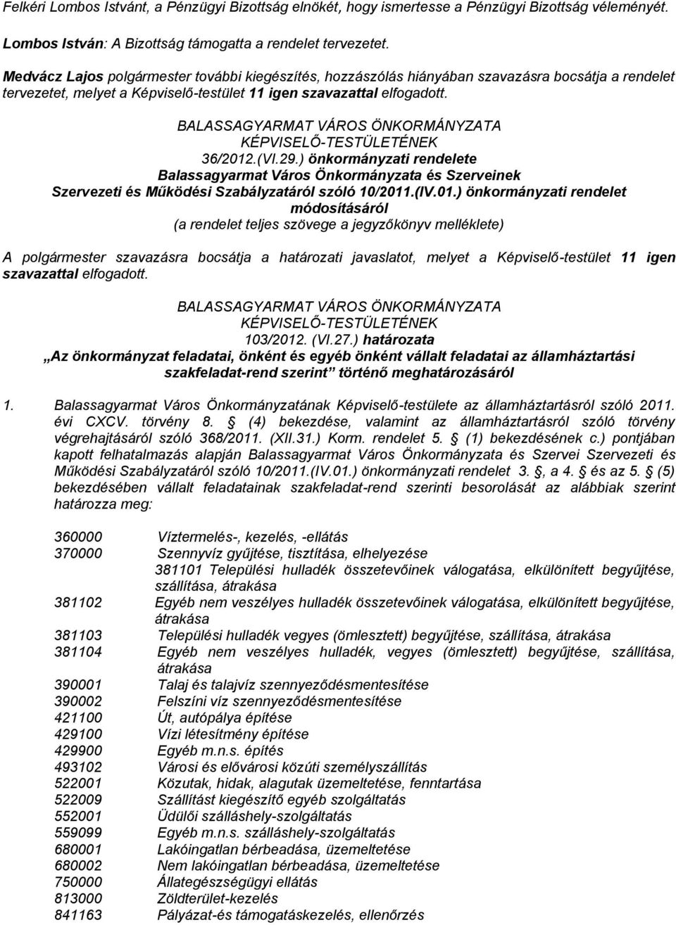 ) önkormányzati rendelete Balassagyarmat Város Önkormányzata és Szerveinek Szervezeti és Működési Szabályzatáról szóló 10/2011