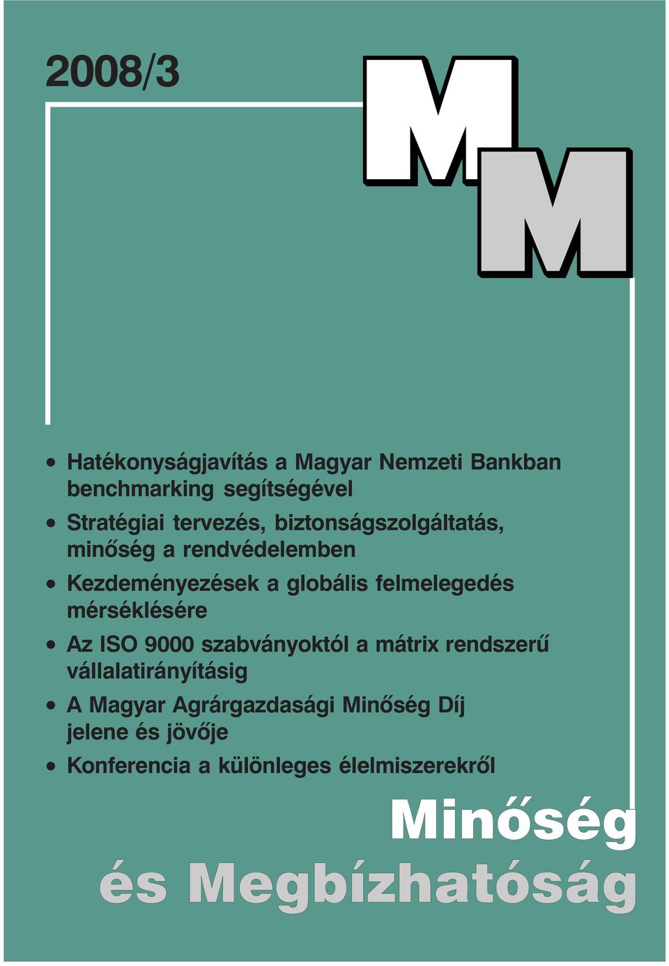 felmelegedés mérséklésére Az ISO 9000 szabványoktól a mátrix rendszerû