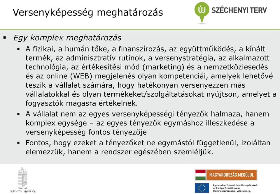 versenyezzen más vállalatokkal és olyan termékeket/szolgáltatásokat nyújtson, amelyet a fogyasztók magasra értékelnek.