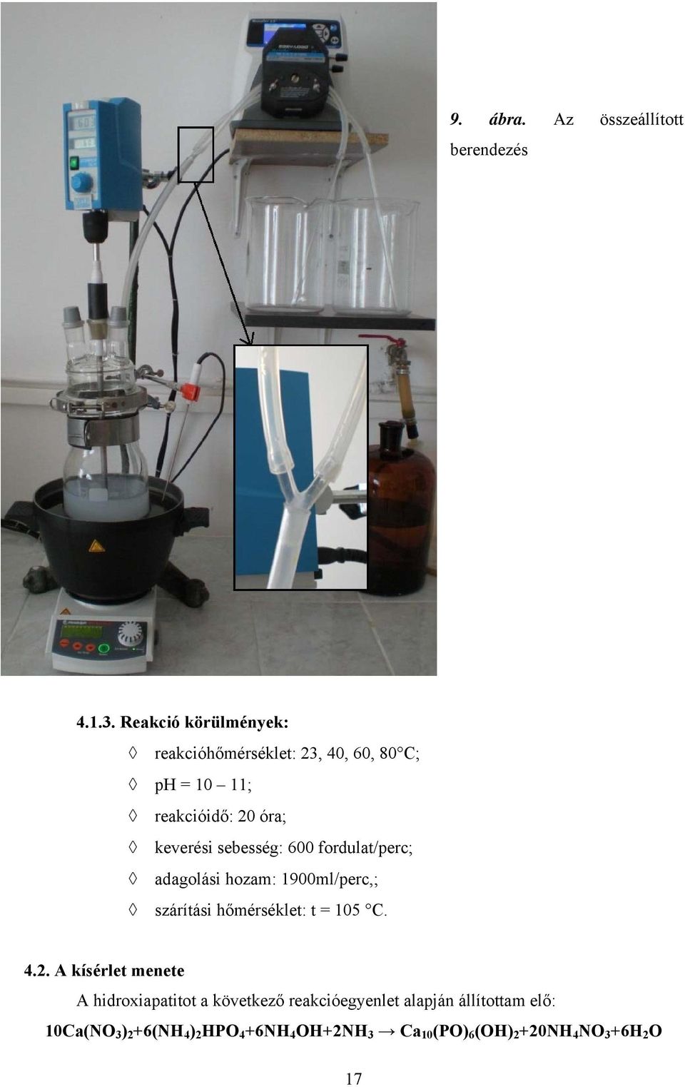 sebesség: 600 fordulat/perc; adagolási hozam: 1900ml/perc,; szárítási hőmérséklet: t = 105 C. 4.2.