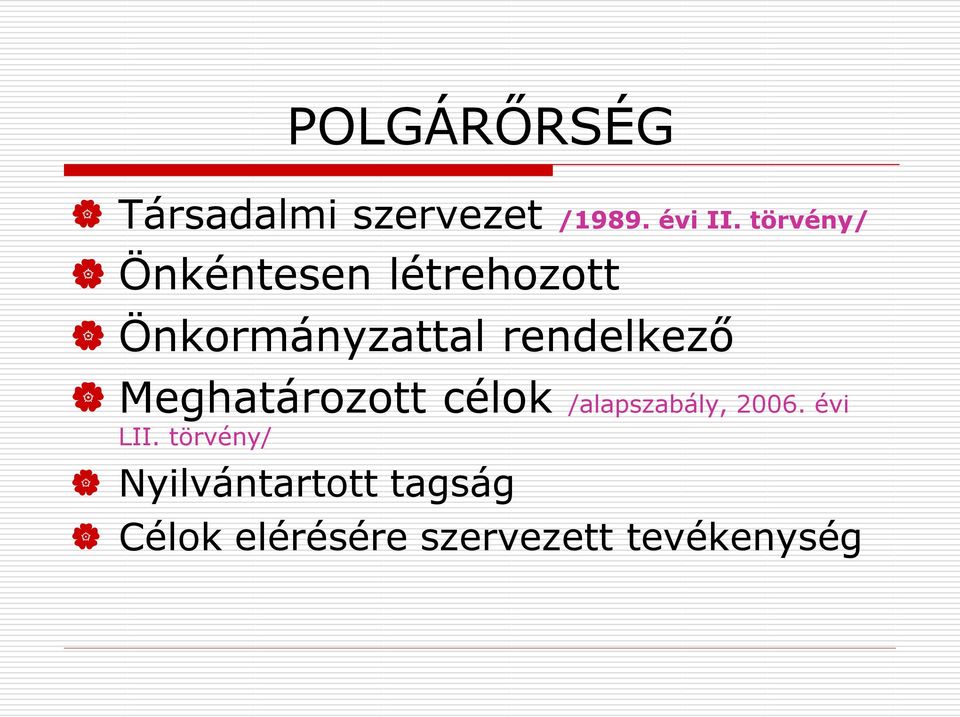 rendelkező Meghatározott célok /alapszabály, 2006.