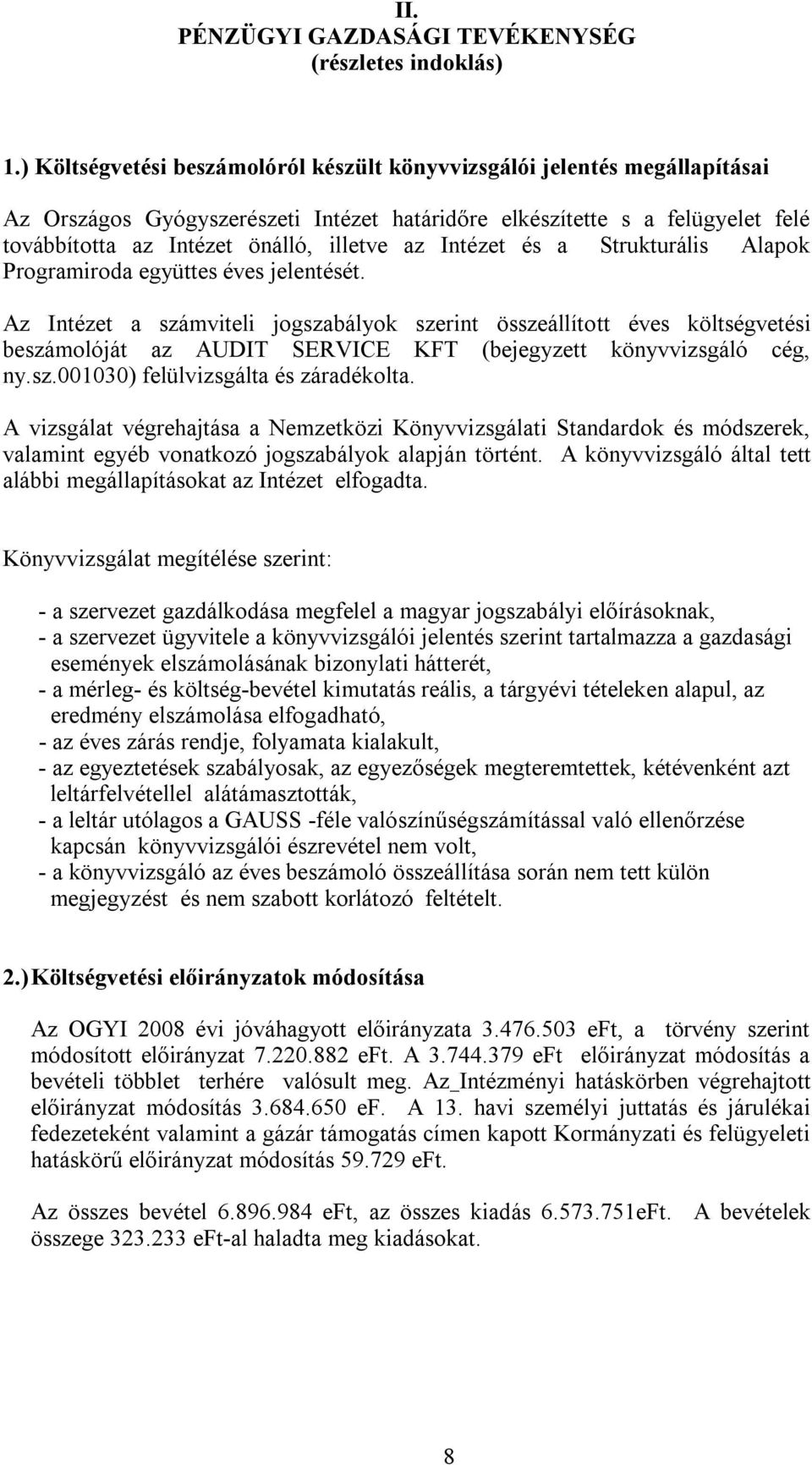 Intézet és a Strukturális Alapok Programiroda együttes éves jelentését.