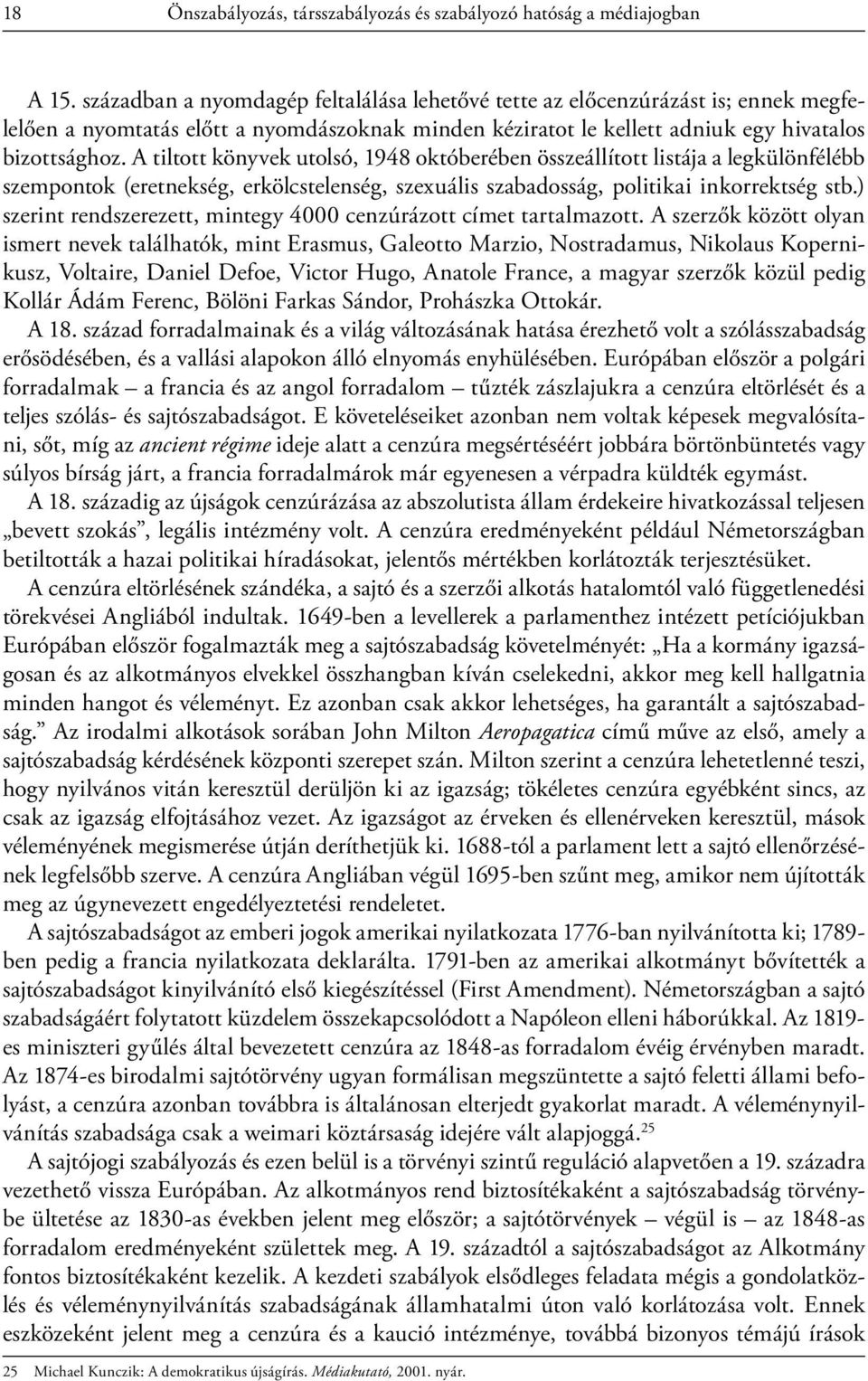 A tiltott könyvek utolsó, 1948 októberében összeállított listája a legkülönfélébb szempontok (eretnekség, erkölcstelenség, szexuális szabadosság, politikai inkorrektség stb.