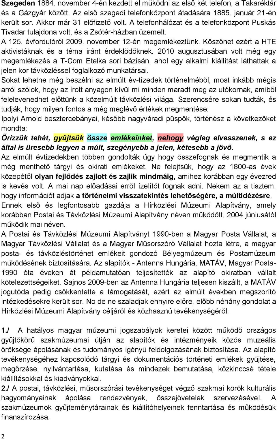 Köszönet ezért a HTE aktivistáknak és a téma iránt érdeklődőknek.