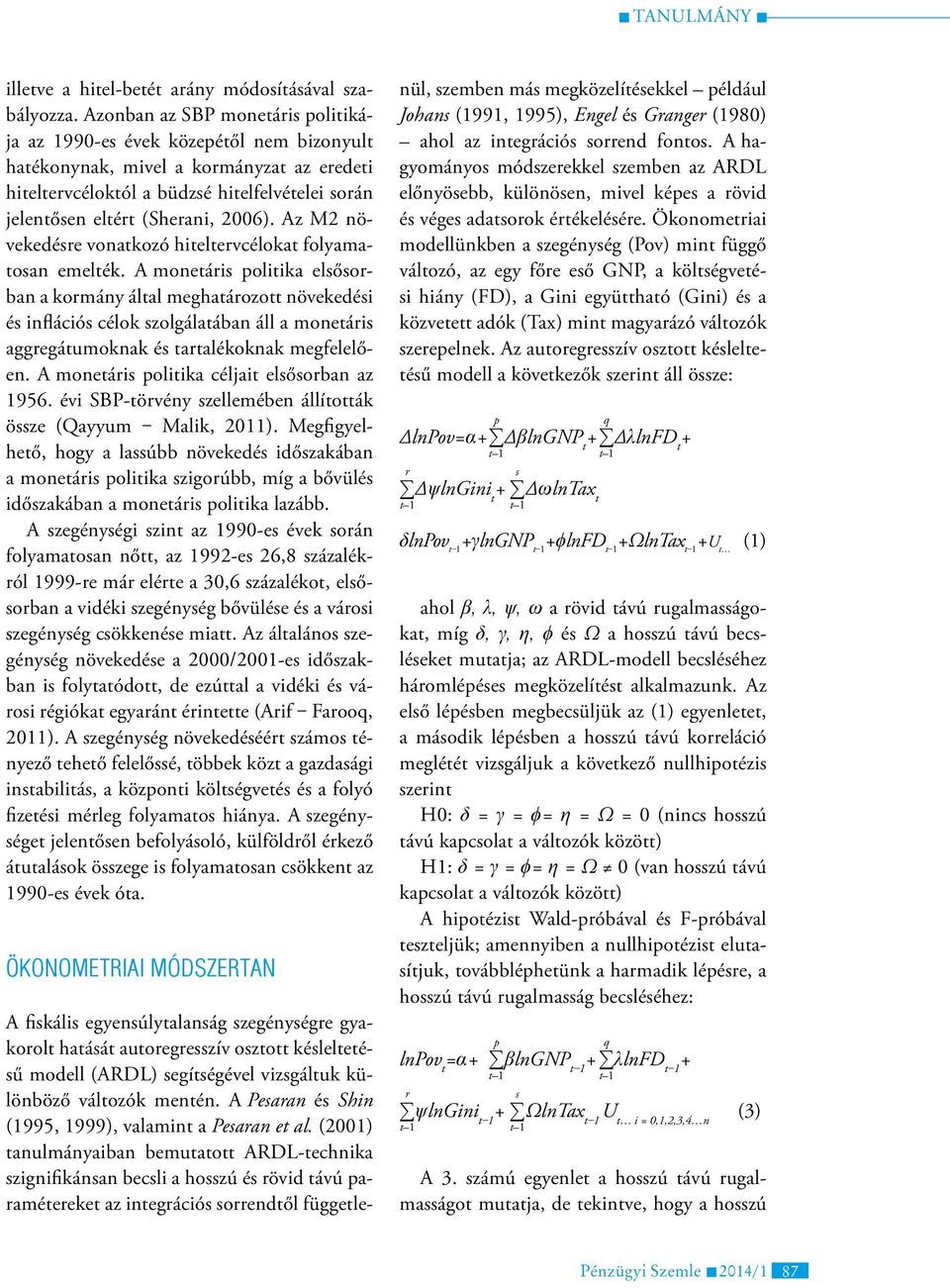 2006). Az M2 növekedésre vonatkozó hiteltervcélokat folyamatosan emelték.