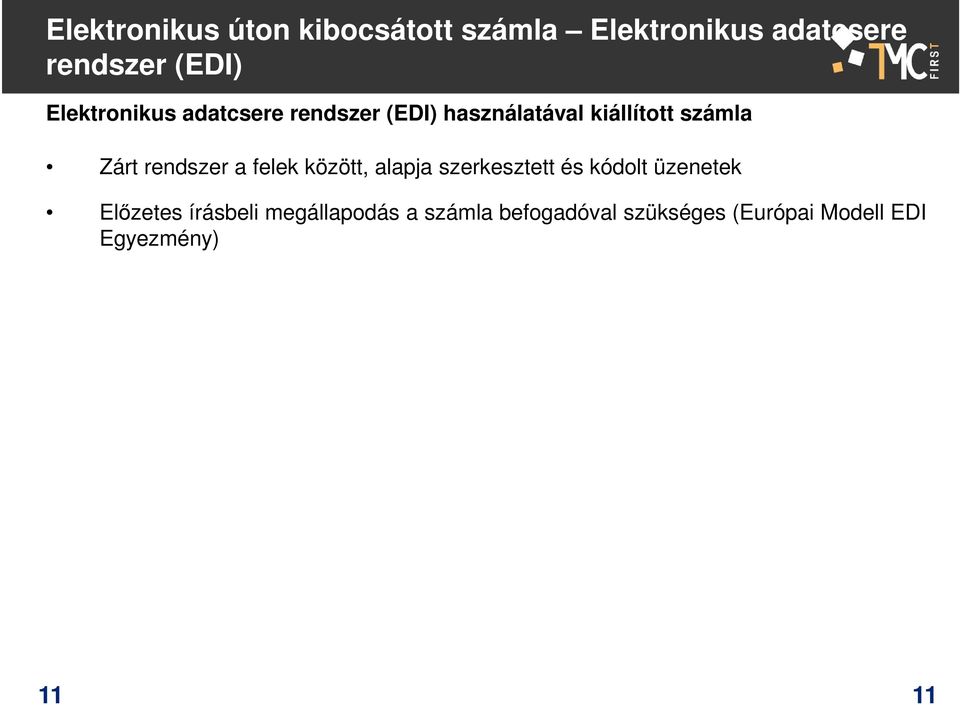 rendszer a felek között, alapja szerkesztett és kódolt üzenetek Előzetes