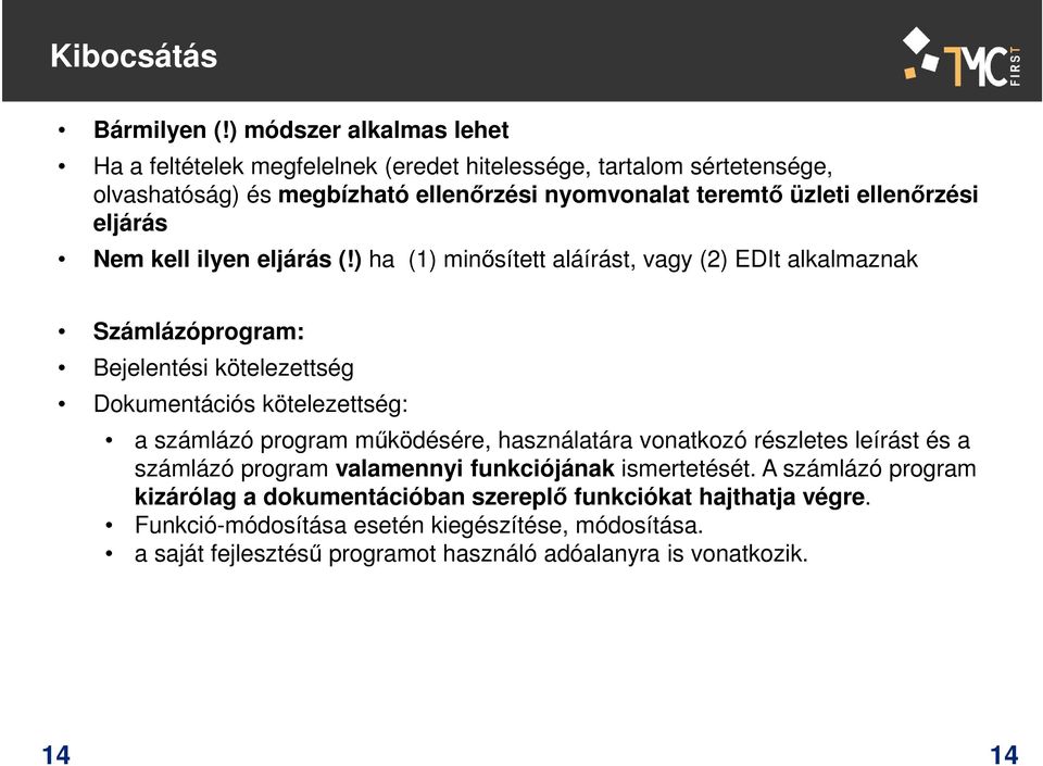 ellenőrzési eljárás Nem kell ilyen eljárás (!