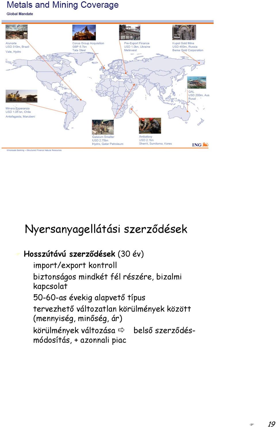 50-60-as évekig alapvetı típus tervezhetı változatlan körülmények között