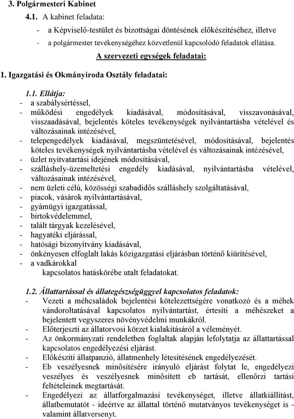 Igazgatási és Okmányiroda Osztály feladatai: 1.