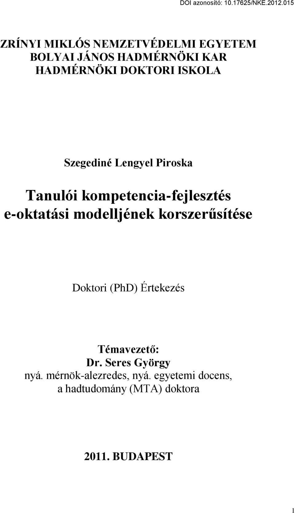 e-oktatási modelljének korszer sítése Doktori (PhD) Értekezés Témavezet : Dr.