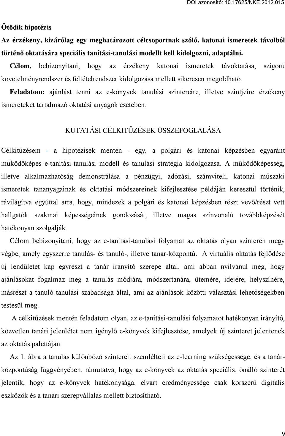 Feladatom: ajánlást tenni az e-könyvek tanulási szintereire, illetve szintjeire érzékeny ismereteket tartalmazó oktatási anyagok esetében.