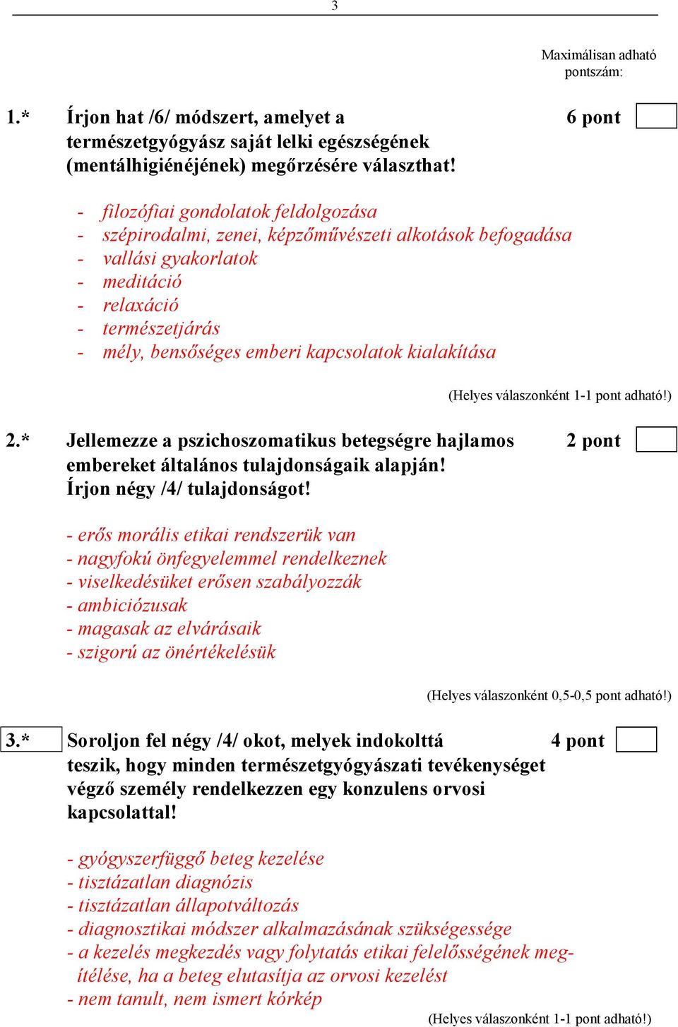 kialakítása 2.* Jellemezze a pszichoszomatikus betegségre hajlamos 2 pont embereket általános tulajdonságaik alapján! Írjon négy /4/ tulajdonságot!