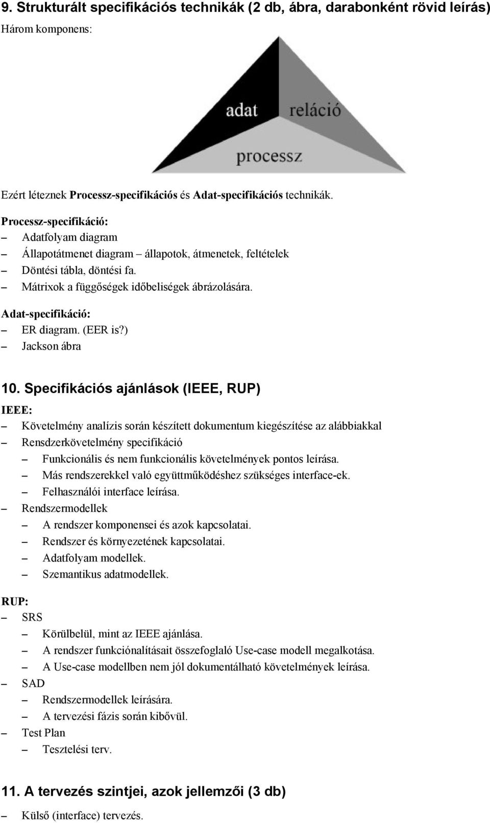 Adat-specifikáció: ER diagram. (EER is?) Jackson ábra 10.