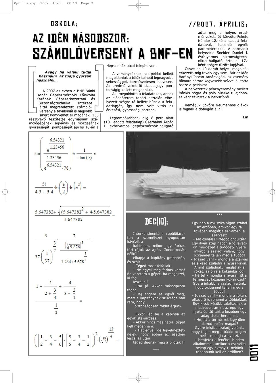 Gépszerkezettani és Biztonságtechnikai Intézete által megrendezett számolóverseny a tavalyinál is nagyobb sikert könyvelhet el magának.