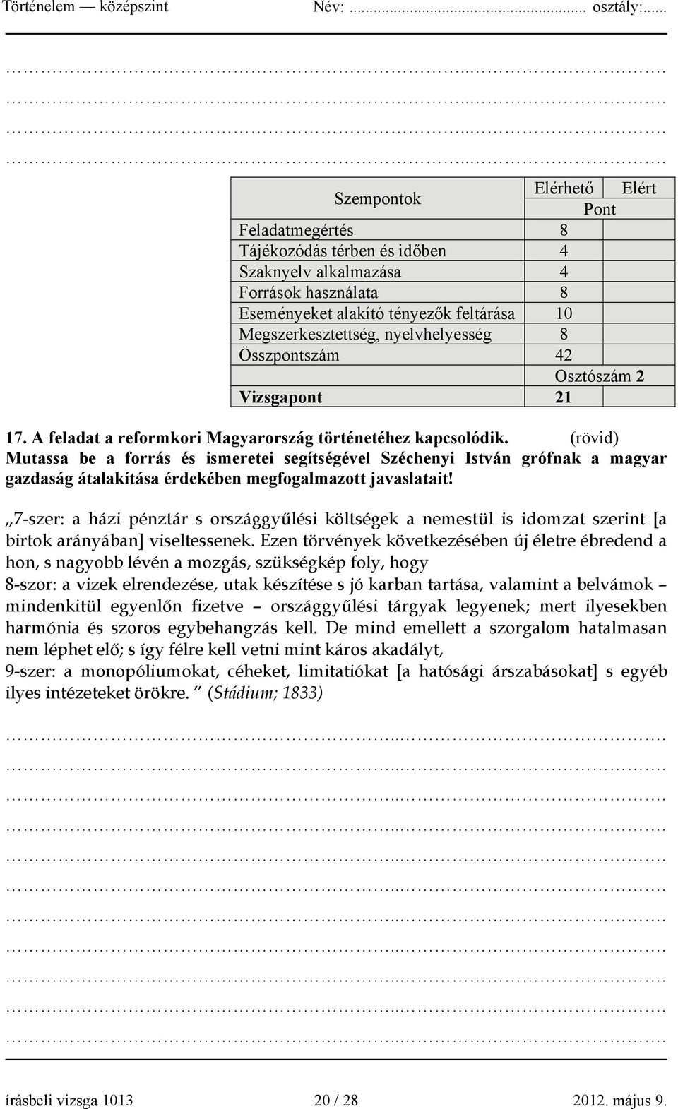 (rövid) Mutassa be a forrás és ismeretei segítségével Széchenyi István grófnak a magyar gazdaság átalakítása érdekében megfogalmazott javaslatait!