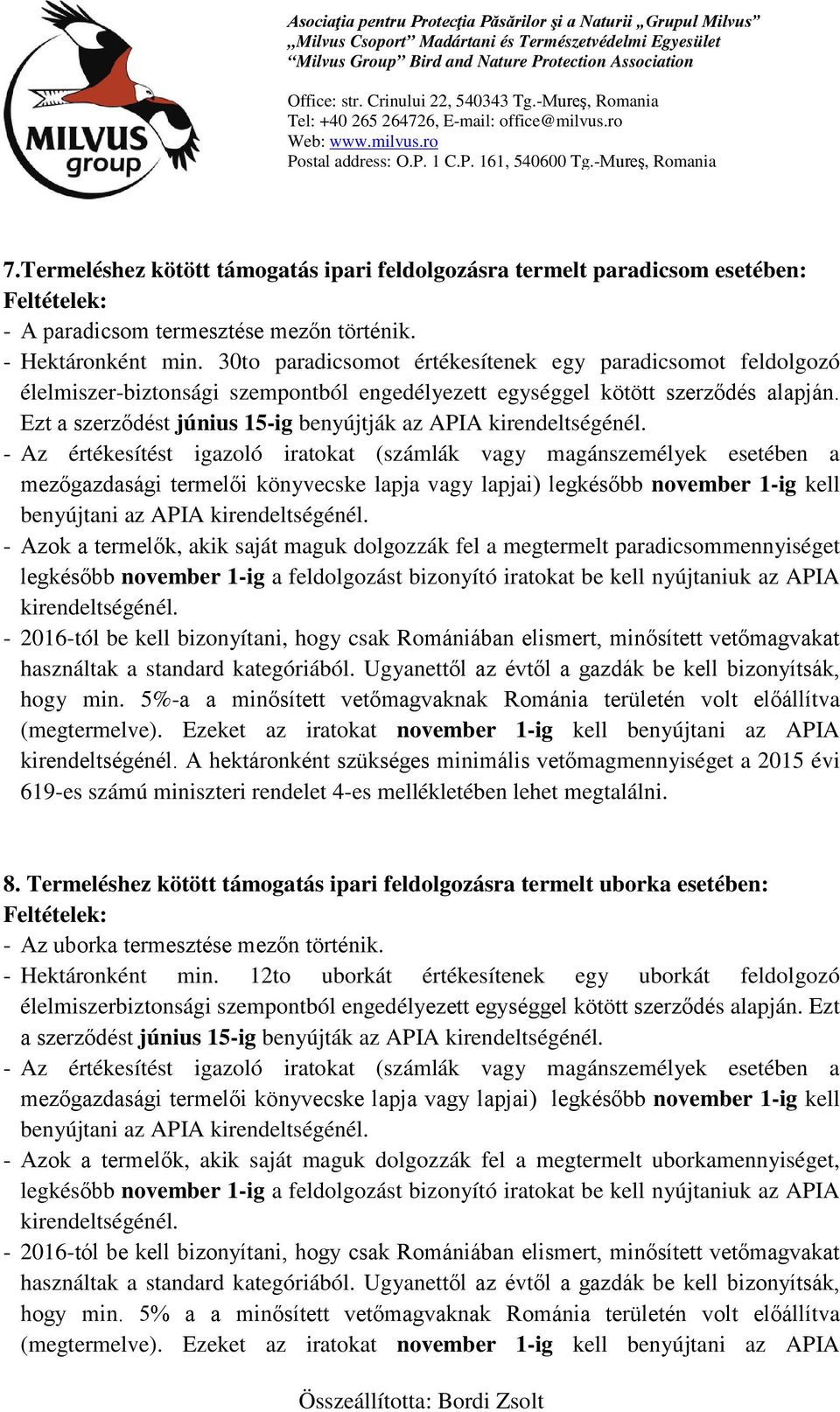 Ezt a szerződést június 15-ig benyújtják az APIA kirendeltségénél.