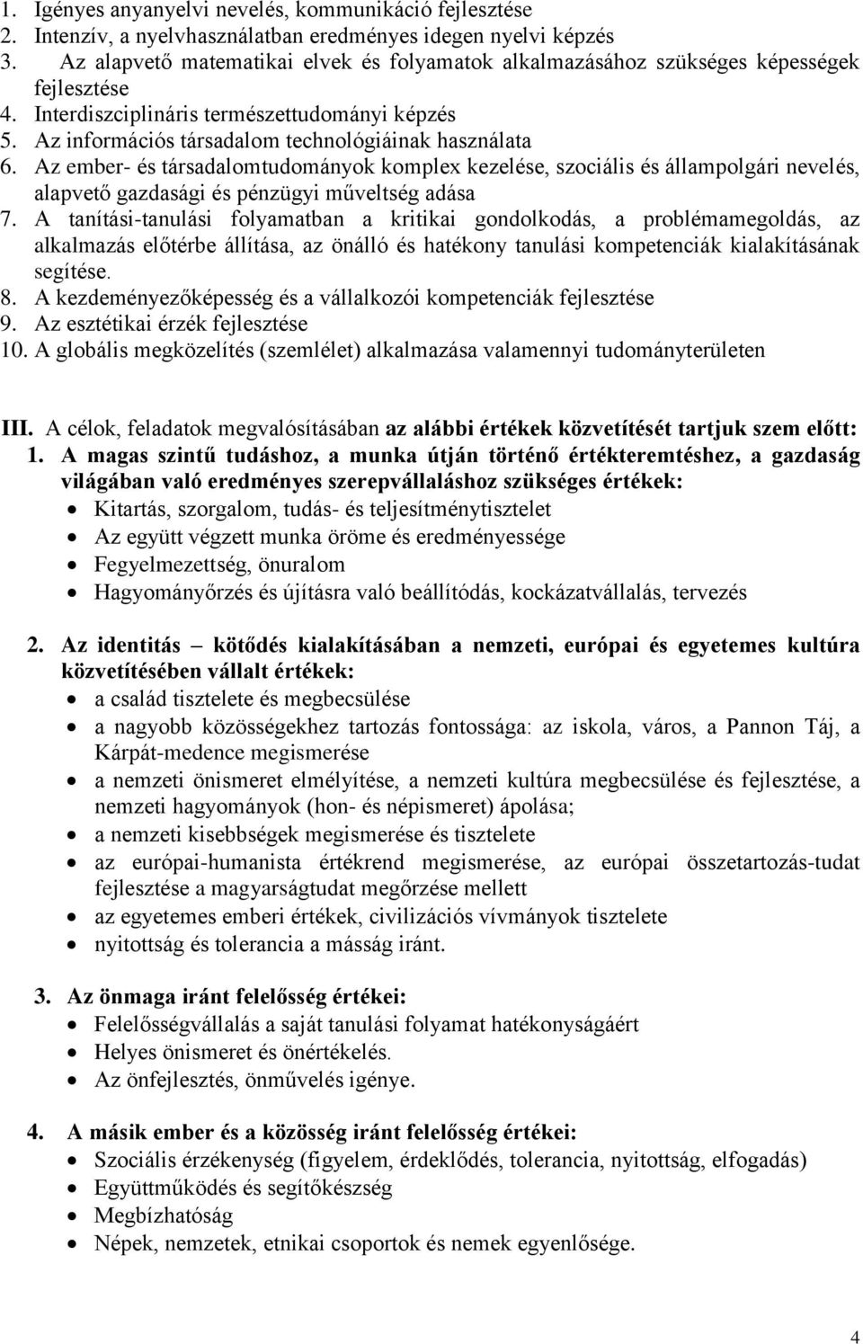 Az ember- és társadalomtudományok komplex kezelése, szociális és állampolgári nevelés, alapvető gazdasági és pénzügyi műveltség adása 7.