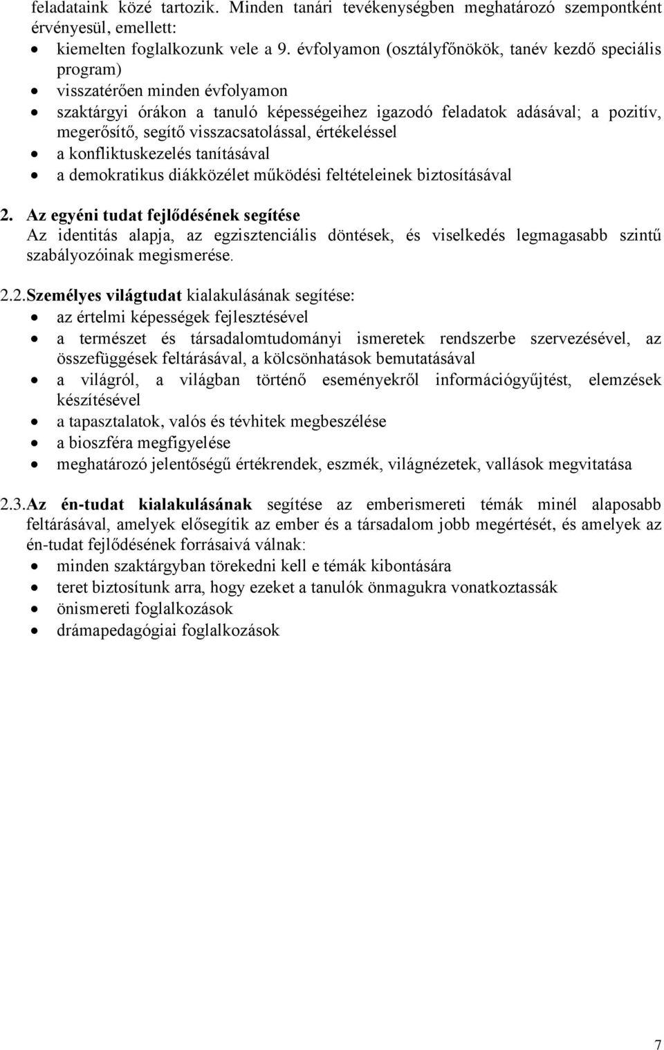 visszacsatolással, értékeléssel a konfliktuskezelés tanításával a demokratikus diákközélet működési feltételeinek biztosításával 2.