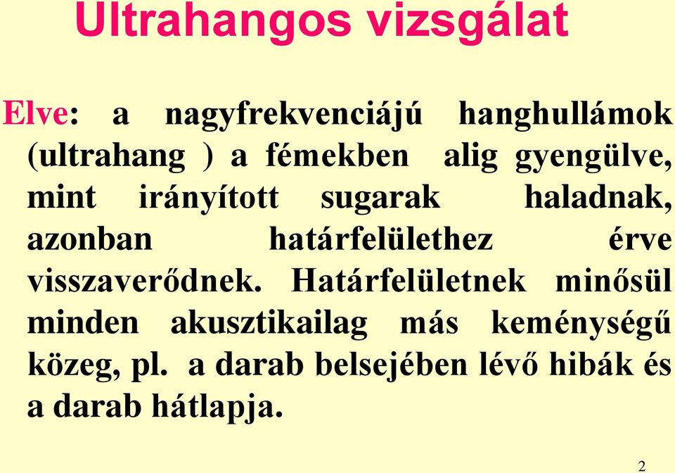 határfelülethez érve visszaverődnek.