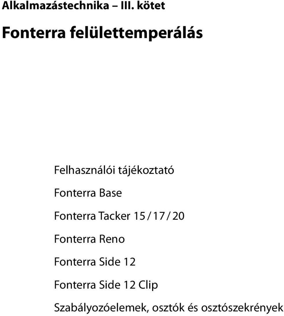 tájékoztató Fonterra Base Fonterra Tacker 15 / 17 / 20