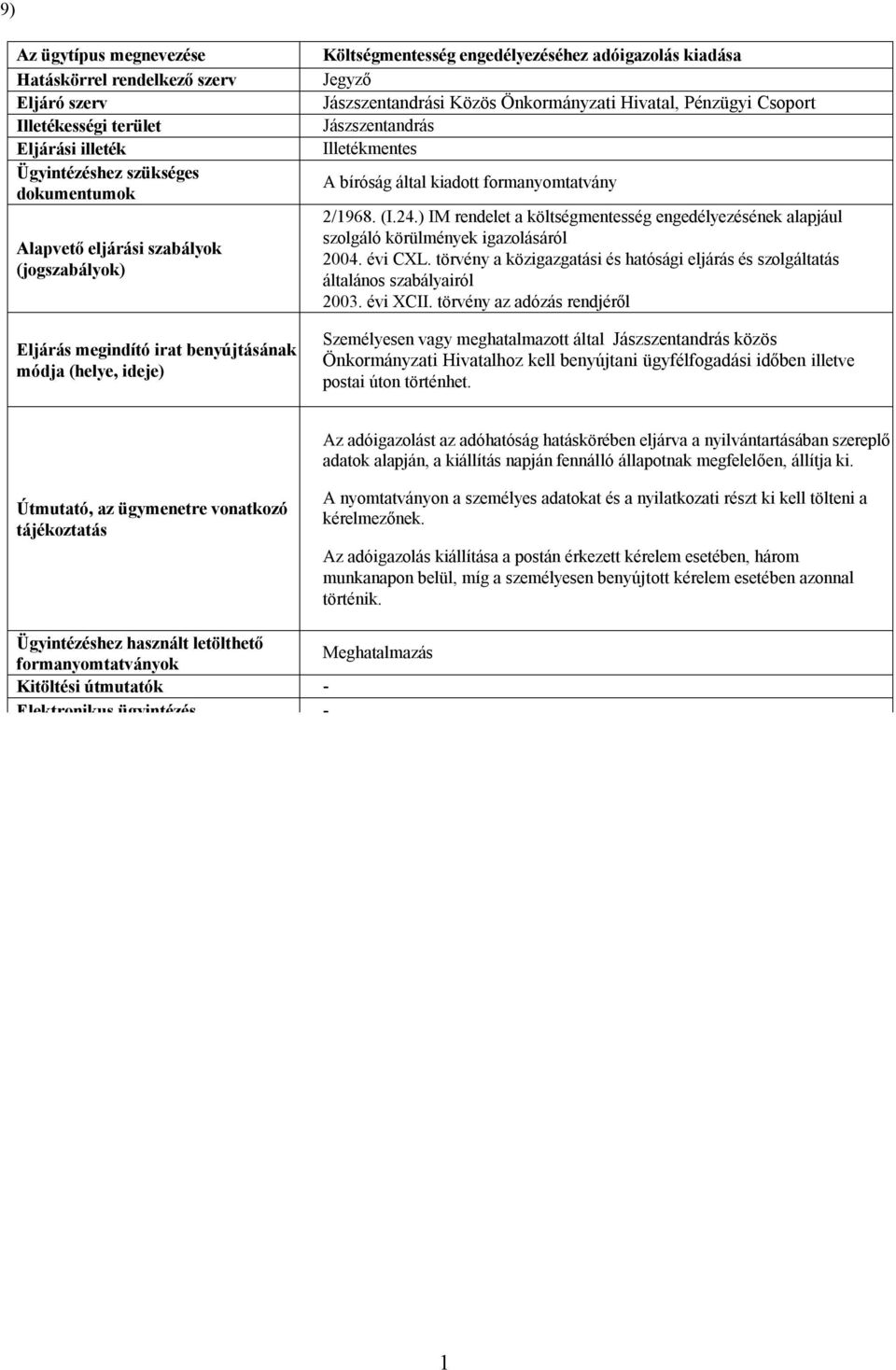 törvény a közigazgatási és hatósági eljárás és szolgáltatás általános szabályairól 2003. évi XCII.