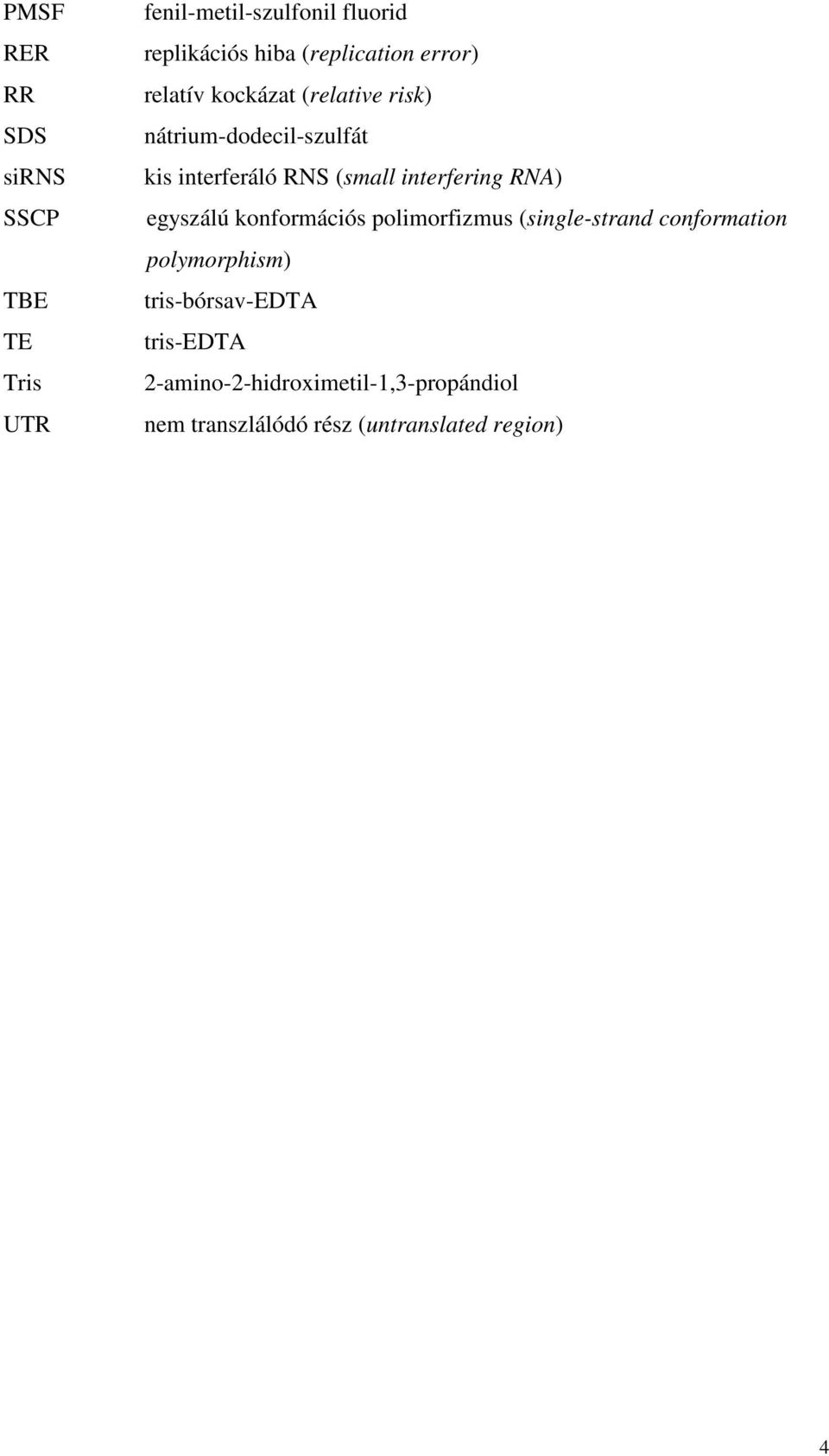 (small interfering RNA) egyszálú konformációs polimorfizmus (single-strand conformation