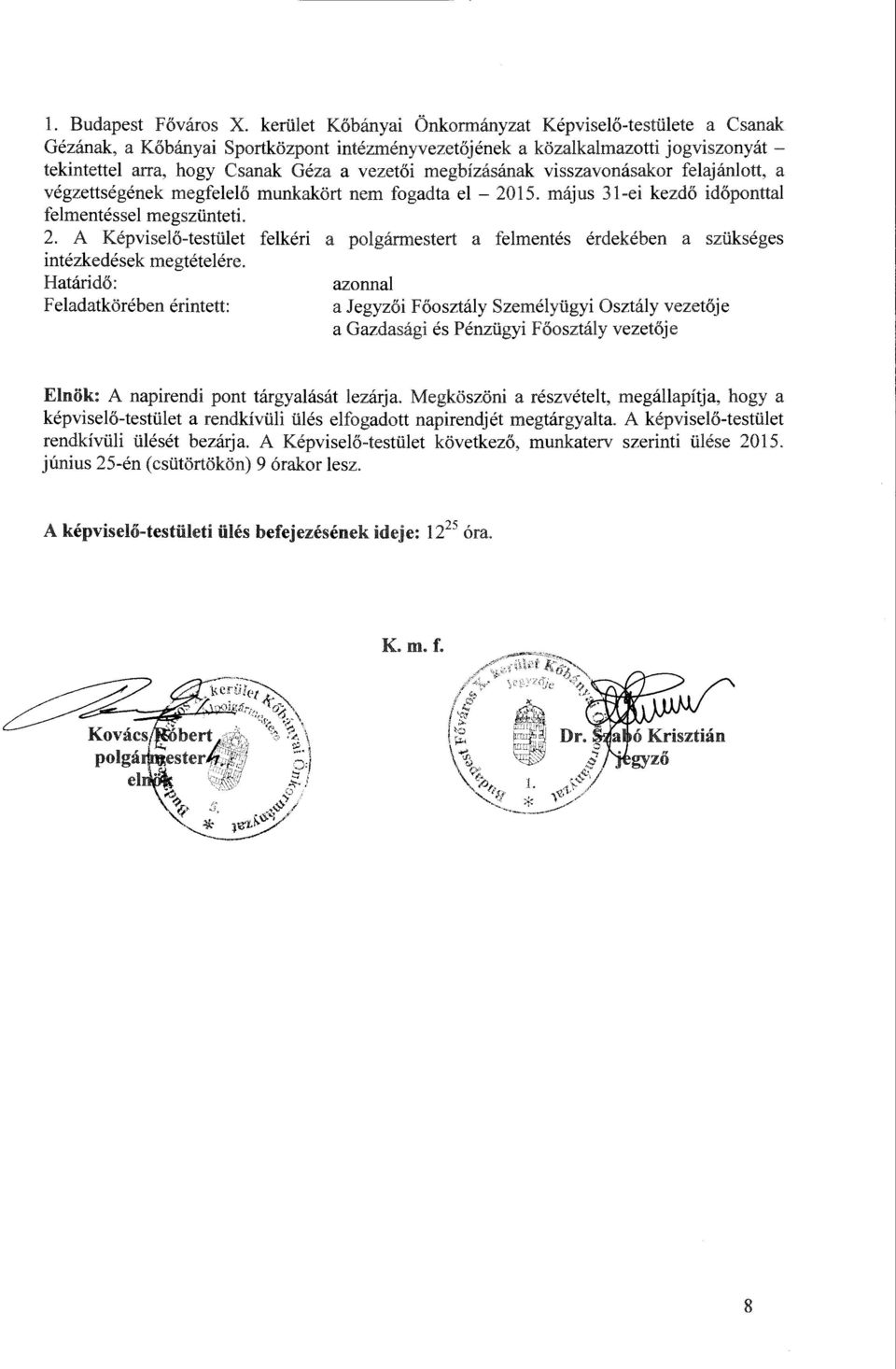 megbízásának visszavonásakor felajánlott, a végzettségének megfelelő munkakört nem fogadta el - 20
