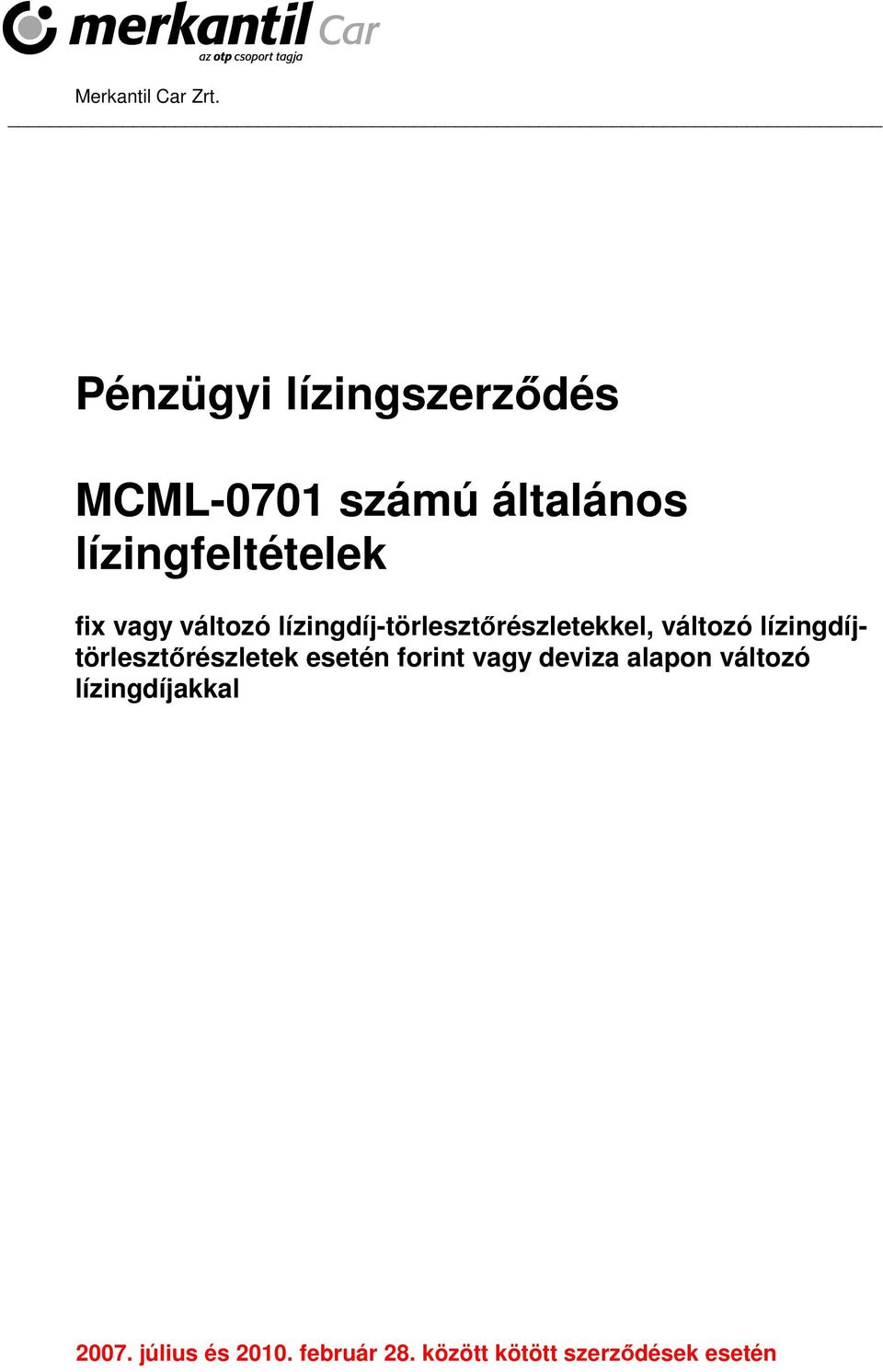 vagy változó lízingdíj-törlesztırészletekkel, változó