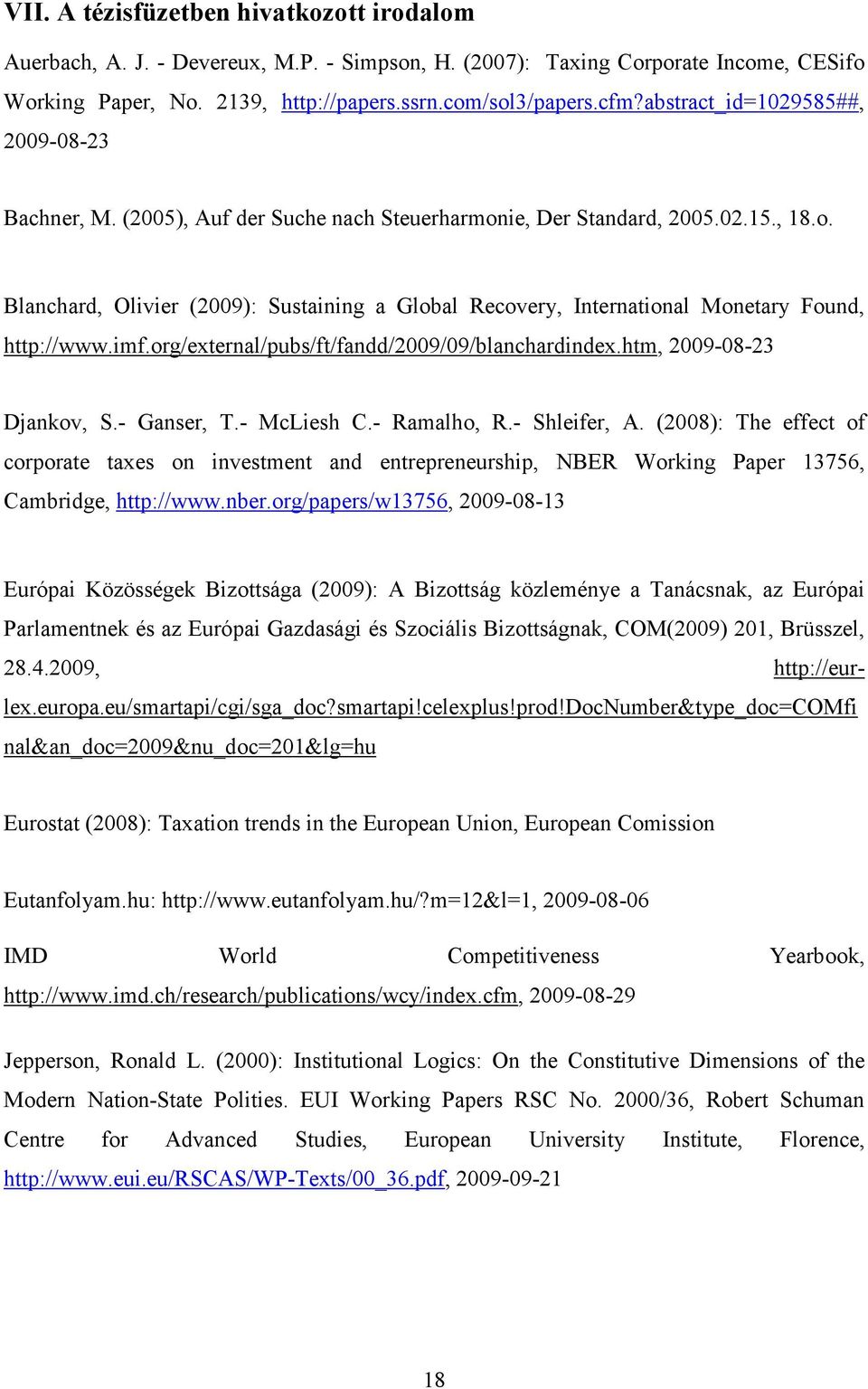 imf.org/external/pubs/ft/fandd/2009/09/blanchardindex.htm, 2009-08-23 Djankov, S.- Ganser, T.- McLiesh C.- Ramalho, R.- Shleifer, A.