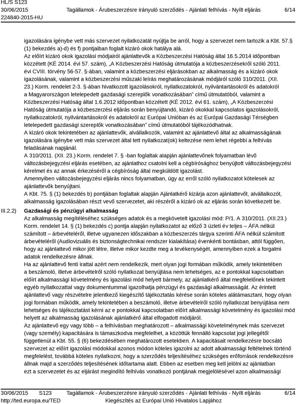 szám), A Közbeszerzési Hatóság útmutatója a közbeszerzésekről szóló 2011. évi CVIII. törvény 56-57.