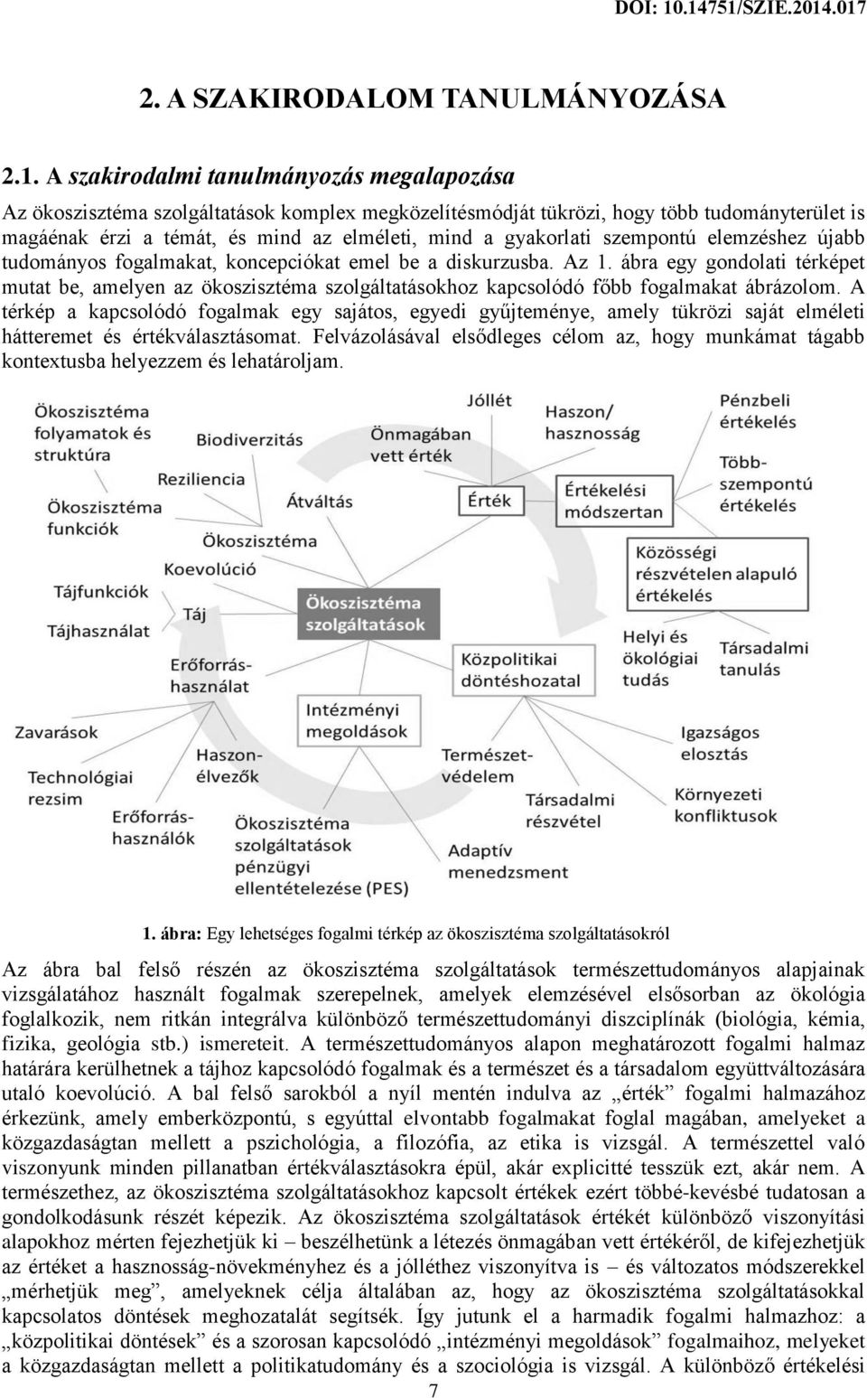 szempontú elemzéshez újabb tudományos fogalmakat, koncepciókat emel be a diskurzusba. Az 1.