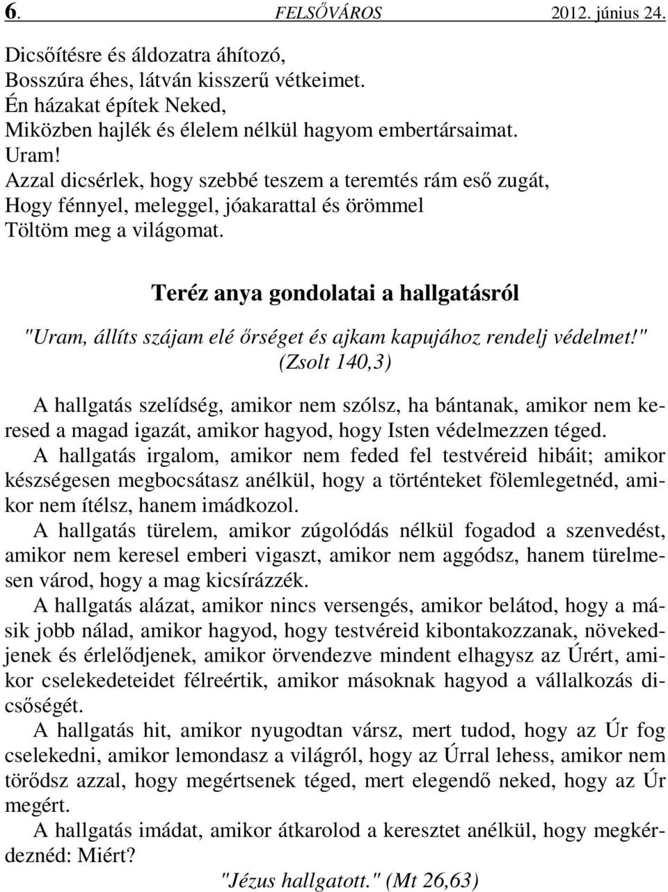 Teréz anya gondolatai a hallgatásról "Uram, állíts szájam elé őrséget és ajkam kapujához rendelj védelmet!