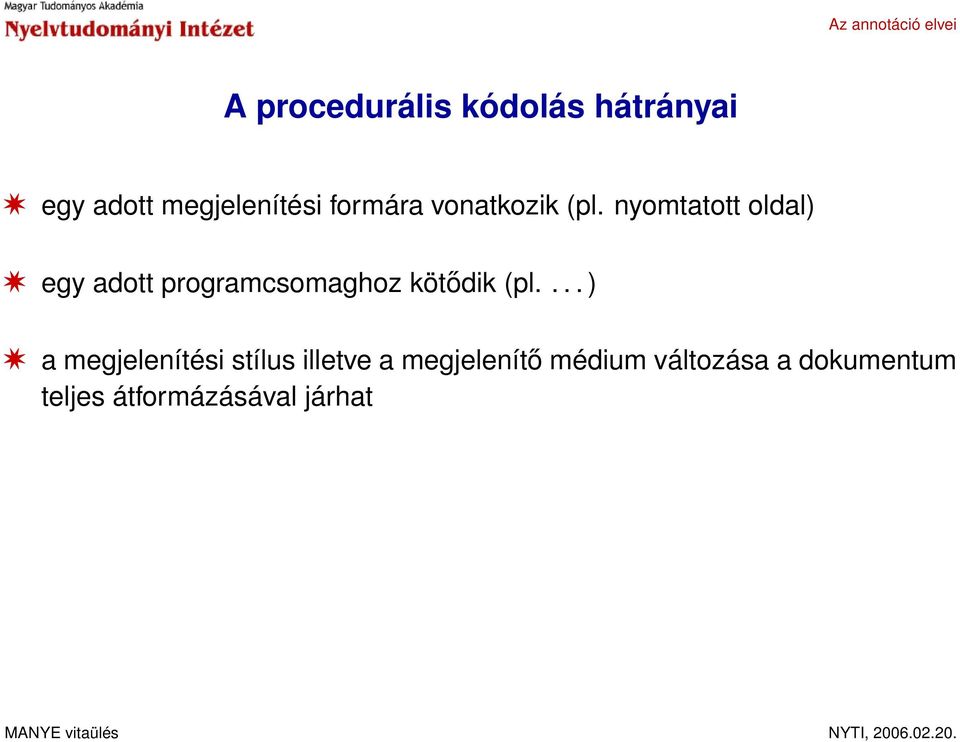 nyomtatott oldal) egy adott programcsomaghoz kötődik (pl.