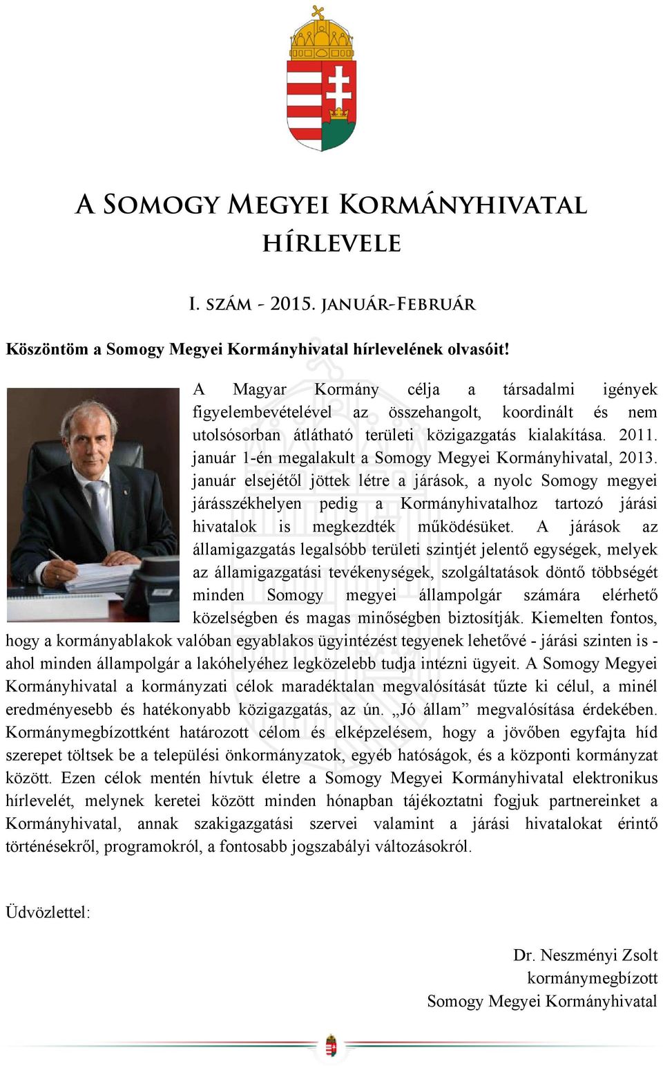 január 1-én megalakult a Somogy Megyei Kormányhivatal, 2013.