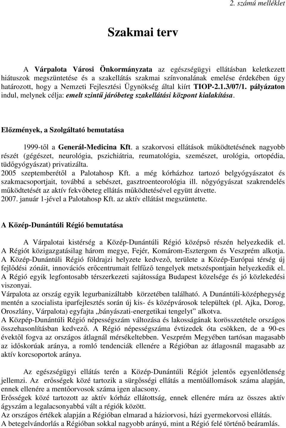 Elızmények, a Szolgáltató bemutatása 1999-tıl a Generál-Medicina Kft.