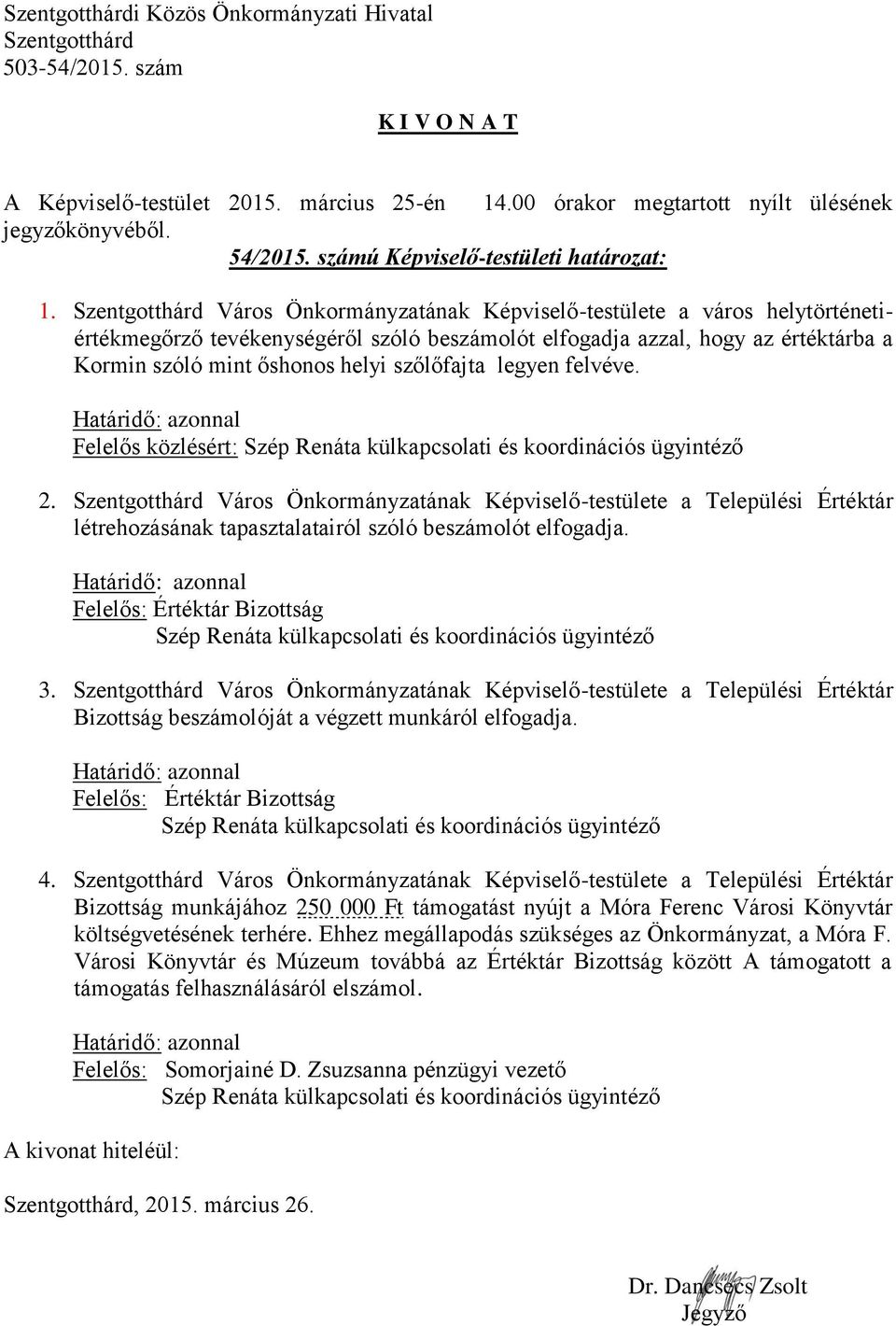 felvéve. Felelős közlésért: Szép Renáta külkapcsolati és koordinációs ügyintéző 2.