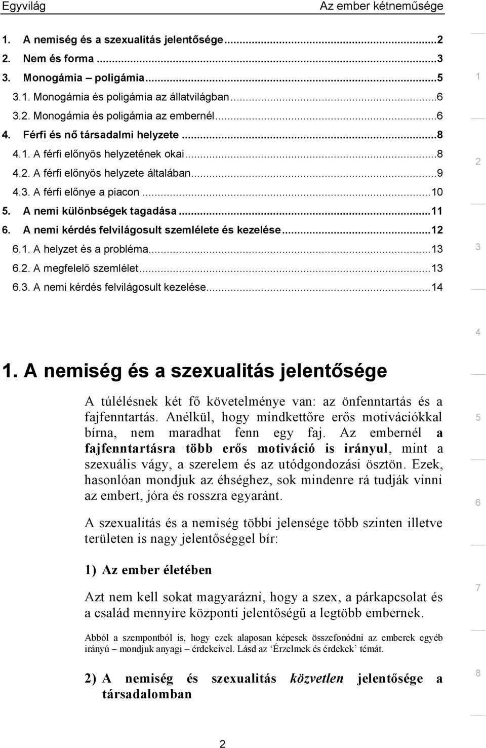 .... A helyzet és a probléma..... A megfelelő szemlélet..... A nemi kérdés felvilágosult kezelése.