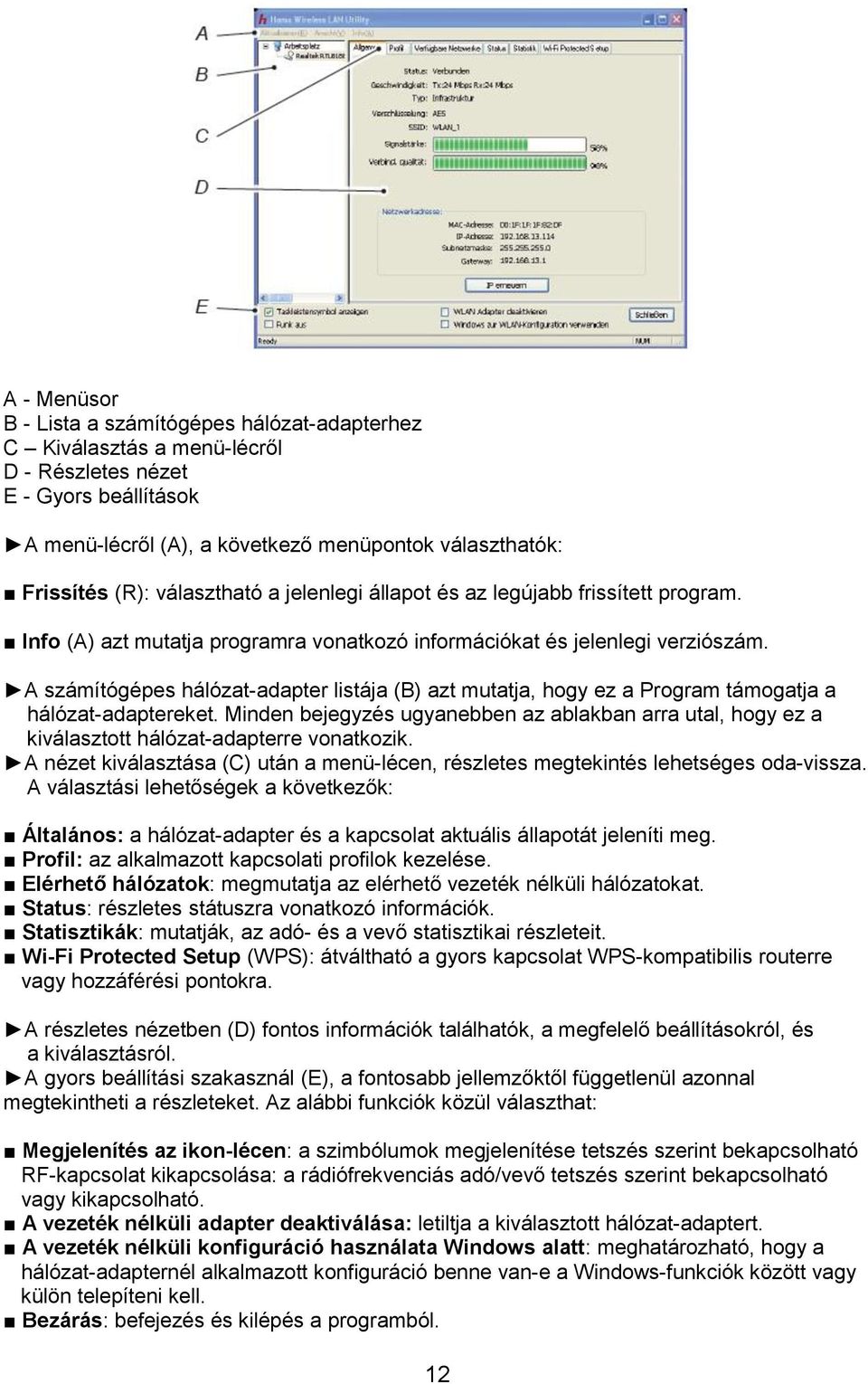 A számítógépes hálózat-adapter listája (B) azt mutatja, hogy ez a Program támogatja a hálózat-adaptereket.