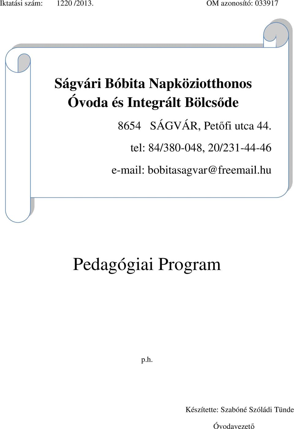 Integrált Bölcsőde 8654 SÁGVÁR, Petőfi utca 44.