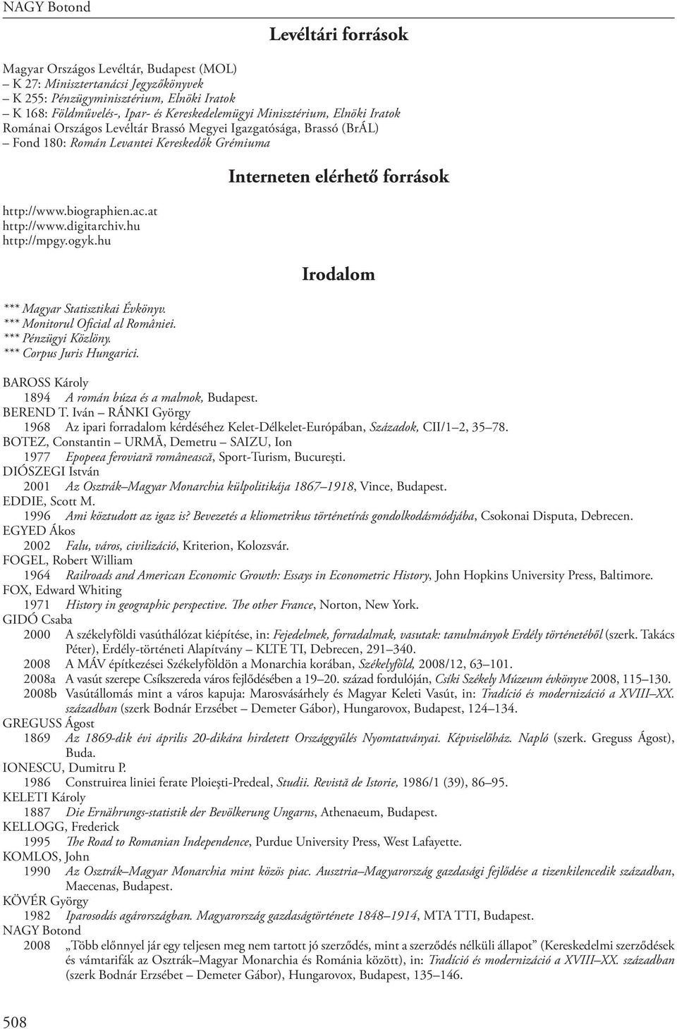 hu http://mpgy.ogyk.hu *** Magyar Statisztikai Évkönyv. *** Monitorul Oficial al României. *** Pénzügyi Közlöny. *** Corpus Juris Hungarici.