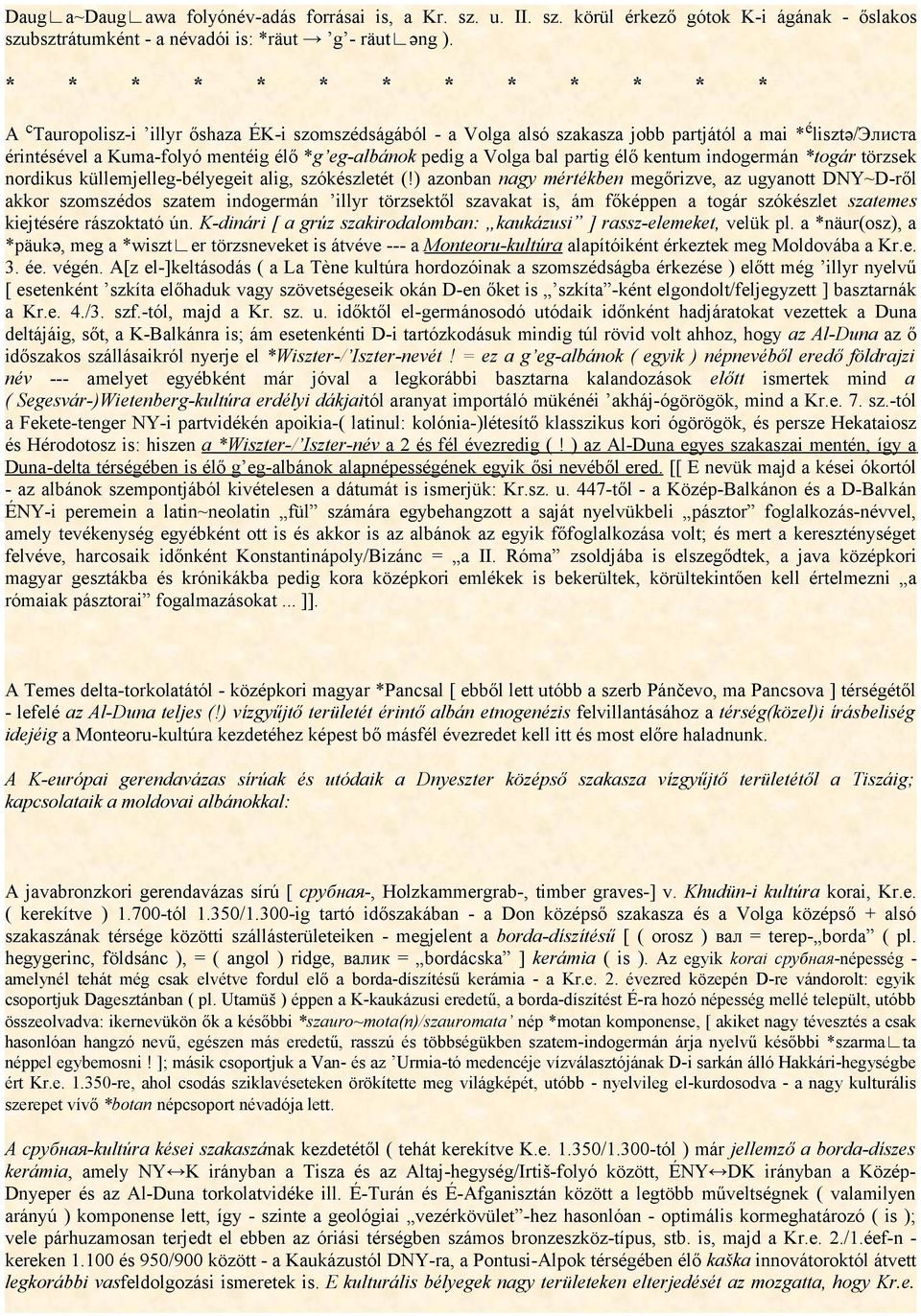 Volga bal partig élő kentum indogermán *togár törzsek nordikus küllemjelleg-bélyegeit alig, szókészletét (!